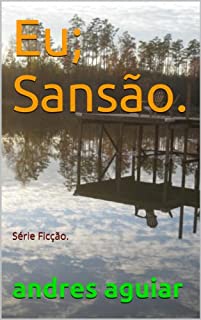 Livro Eu; Sansão.: Série Ficção.