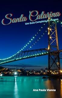 Livro Santa Catarina: Um guia Completo de Viagem
