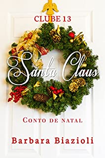 Santa Claus: Livro 2,5 (Série Clube 13)