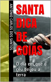 Livro Santa Dica de Goiás: O dia em que o céu beijou a terra (ThM - Theater Movement Livro 5)