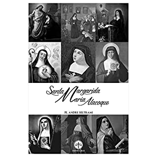 Santa Margarida Maria Alacoque: A Esposa do Sagrado Coração de Jesus