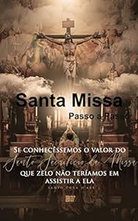 Livro SANTA MISSA : SANTA MISSA - COMO O FIEL DEVE SE COMPORTAR