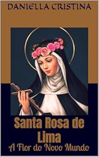 Livro Santa Rosa de Lima: A Flor do Novo Mundo
