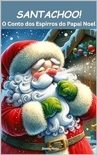 Livro Santachoo! O Conto dos Espirros do Papai Noel: Um Livro de Natal para Crianças