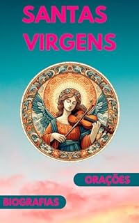 Livro Santas Virgens: Biografias e orações (Santos - Biografias e Orações)