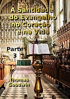 Livro A Santidade Do Evangelho No Coração E Na Vida – Parte 3