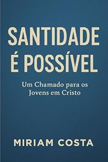 Livro Santidade é Possível : Um Chamado para os Jovens em Cristo