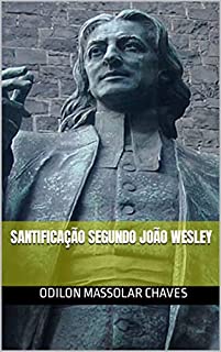 Livro Santificação Segundo João Wesley