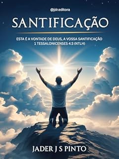 Livro Santificação: Esta é a vontade de Deus, a vossa santificação (1Ts 4:3)