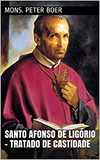 Santo Afonso de Ligório - Tratado de Castidade