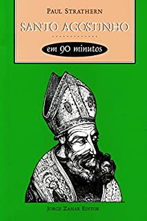 Livro Santo Agostinho em 90 minutos (Filósofos em 90 Minutos)