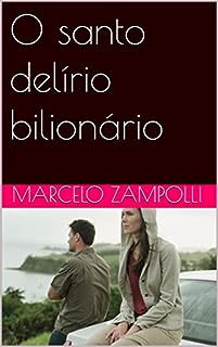 Livro O santo delírio bilionário