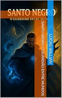 Livro Santo Negro: O Guardião Entre Mundos