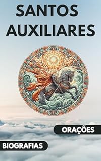 Livro Santos Auxiliares: Biografias e orações (Santos - Biografias e Orações)