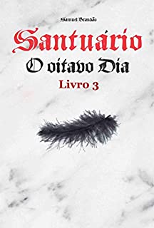 Livro Santuário:O Oitavo dia: Livro 3