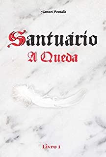 Santuário A Queda: Livro 1