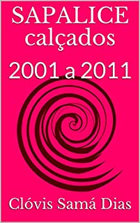 Livro SAPALICE calçados: 2001 a 2011