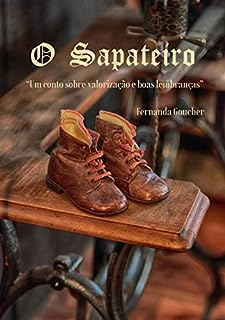 Livro O Sapateiro: “Um conto sobre valorização e boas lembranças”