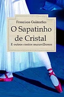 Livro O Sapatinho de Cristal: e outros contos maravilhosos