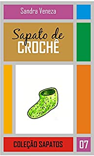 Sapato de crochê: Coleção Sapato