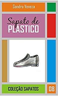 Sapato de plástico: Coleção Sapato