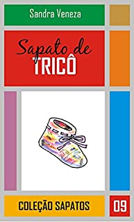 Sapato de tricô: Coleção Sapato