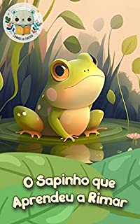 Livro O Sapinho que Aprendeu a Rimar: Infantil