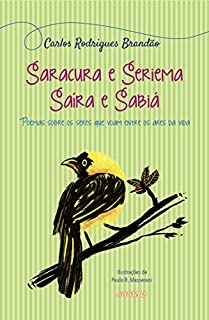 Livro Saracura e Seriema, Saíra e Sabiá: Poemas sobre os seres que voam entre os ares da vida