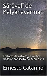 Sārāvalī de Kalyāṇavarman : Tratado de astrologia védica clássico sânscrito do século VIII