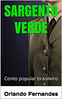 Livro SARGENTO VERDE: Conto popular brasileiro