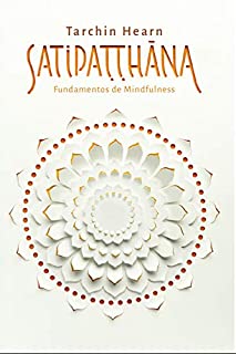 Livro SATIPATTAHANA: Fundamentos de mindfulness
