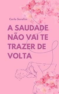 Livro A saudade não vai te trazer de volta