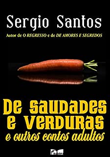 Livro De Saudades E Verduras E Outros Contos Adultos