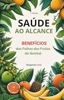 Livro SAÚDE AO ALCANCE: BENEFÍCIOS DAS FOLHAS DAS FRUTAS DO QUINTAL