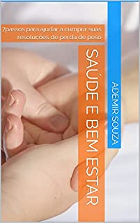 Livro Saúde e bem estar: 7passos para ajudar a cumprir suas resoluções de perda de peso