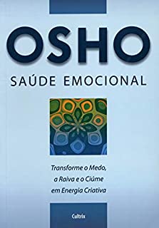 Livro Saúde Emocional: Transforme o Medo, a Raiva e o Ciúme em Energia Criativa