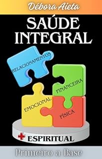 Livro SAÚDE INTEGRAL ESPIRITUAL - PRIMEIRO A BASE