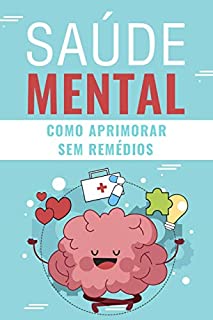 Livro SAÚDE MENTAL: Como Aprimorar Sem Remédios