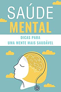 Livro SAÚDE MENTAL: Dicas Para Uma Mente Mais Saudável
