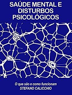 Livro SAÚDE MENTAL E DISTURBOS PSICOLÓGICOS: o que são e como funcionam.