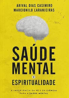 Livro Saúde Mental e Espiritualidade: A Importância da Fé e da Ciência para a Saúde Mental