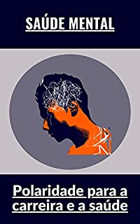 Livro saúde mental: Polaridade para a carreira e a saúde