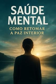Livro Saúde Mental: Como retomar a Paz Interior