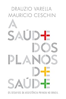 Livro A saúde dos planos de saúde: Os desafios da assistência privada no Brasil