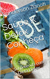 Livro Saúde X Detox Conheça: Surpreenda com a Dieta Detox