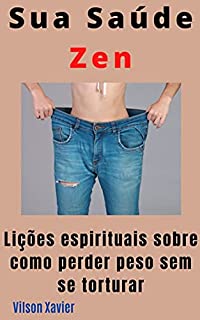 Livro Sua Saúde Zen: Lições espirituais sobre como perder peso sem se torturar