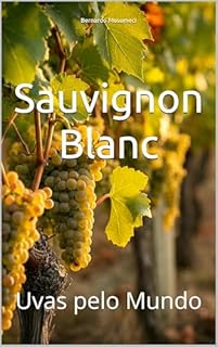 Livro Sauvignon Blanc: Uvas pelo Mundo (Wines of the World)
