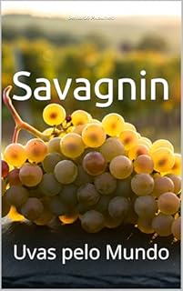 Livro Savagnin: Uvas pelo Mundo (Wines of the World)