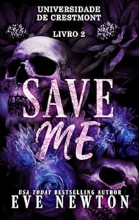 Livro Save Me (UNIVERSIDADE DE CRESTMONT Livro 2)