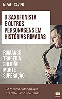 Livro O SAXOFONISTA E OUTROS PERSONAGENS EM HISTÓRIAS RIMADAS